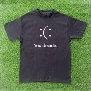 Happy Or Sad You Decide Tshirt